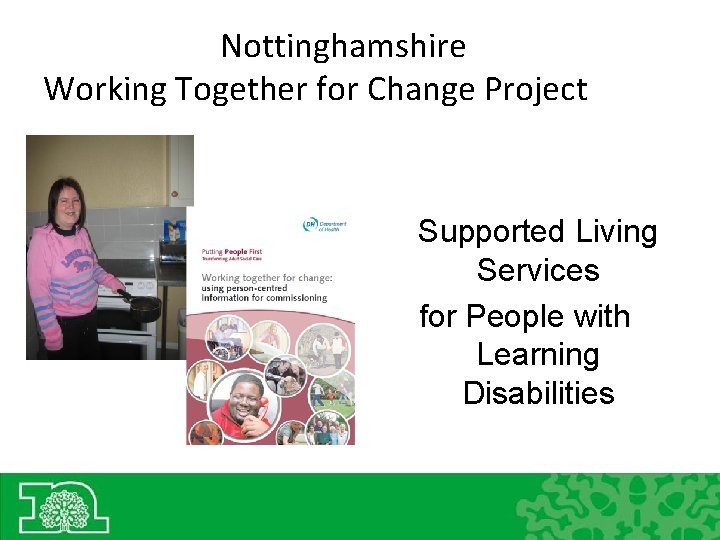 Nottinghamshire Working Together for Change Project Supported Living Services for People with Learning Disabilities