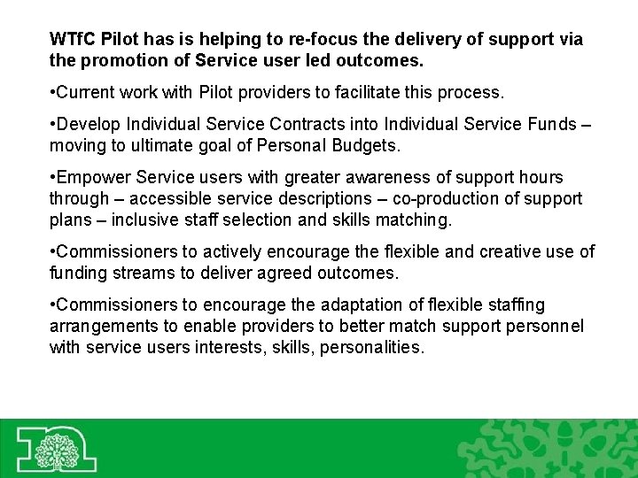 WTf. C Pilot has is helping to re-focus the delivery of support via the