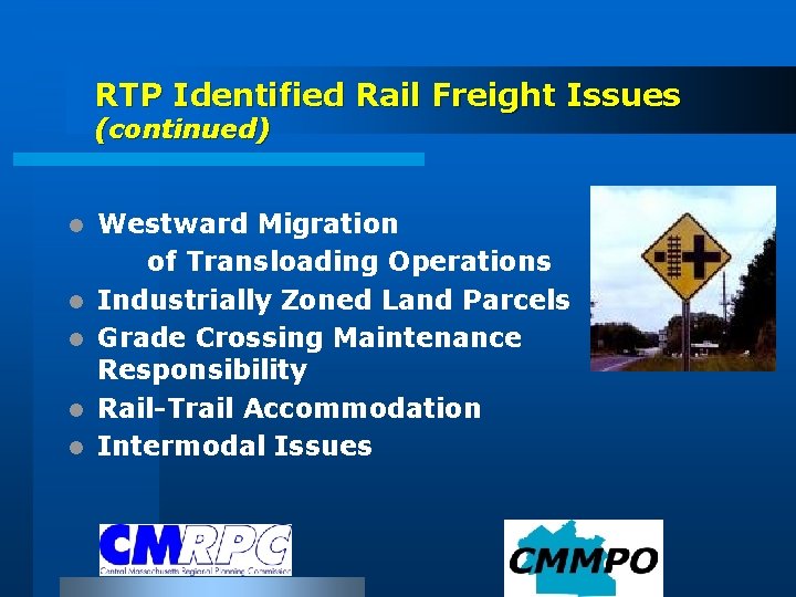 RTP Identified Rail Freight Issues (continued) l l l Westward Migration of Transloading Operations
