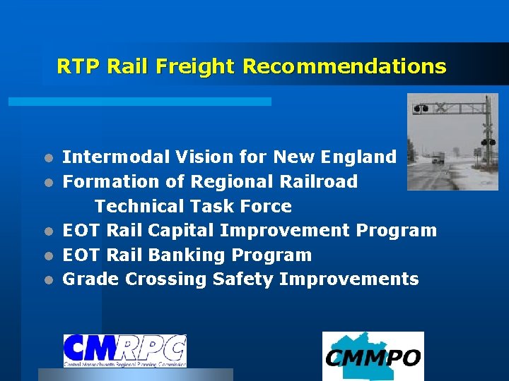 RTP Rail Freight Recommendations l l l Intermodal Vision for New England Formation of