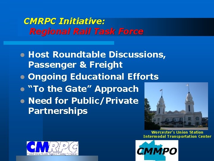 CMRPC Initiative: Regional Rail Task Force Host Roundtable Discussions, Passenger & Freight l Ongoing