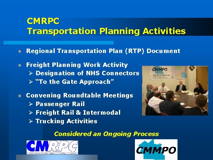 CMRPC Transportation Planning Activities l Regional Transportation Plan (RTP) Document l Freight Planning Work