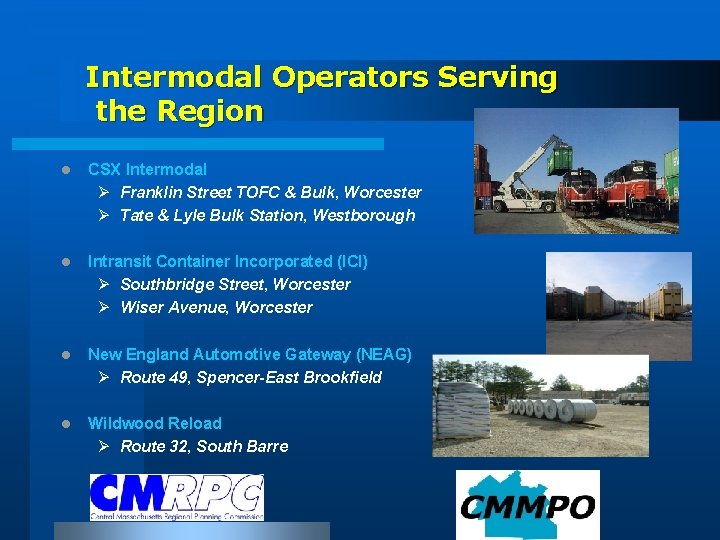 Intermodal Operators Serving the Region l CSX Intermodal Ø Franklin Street TOFC & Bulk,