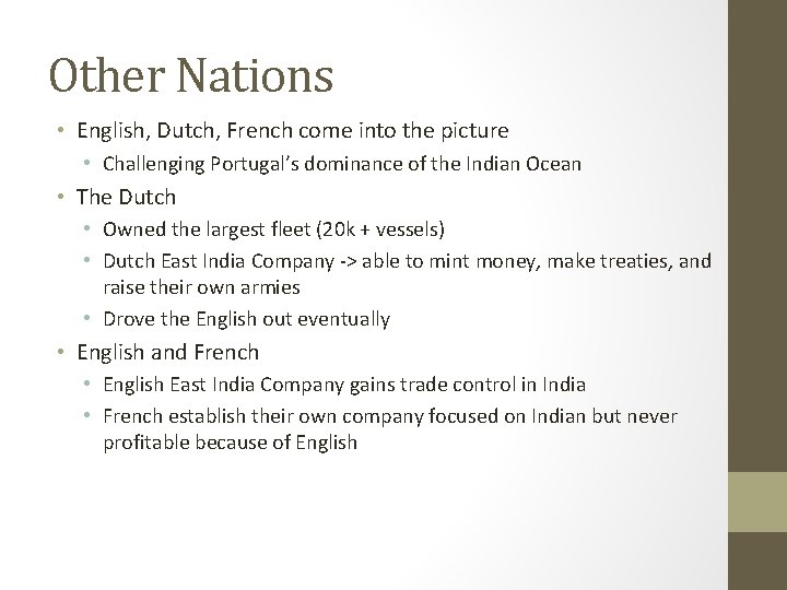 Other Nations • English, Dutch, French come into the picture • Challenging Portugal’s dominance