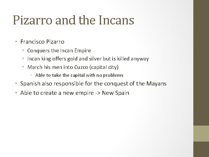 Pizarro and the Incans • Francisco Pizarro • Conquers the Incan Empire • Incan