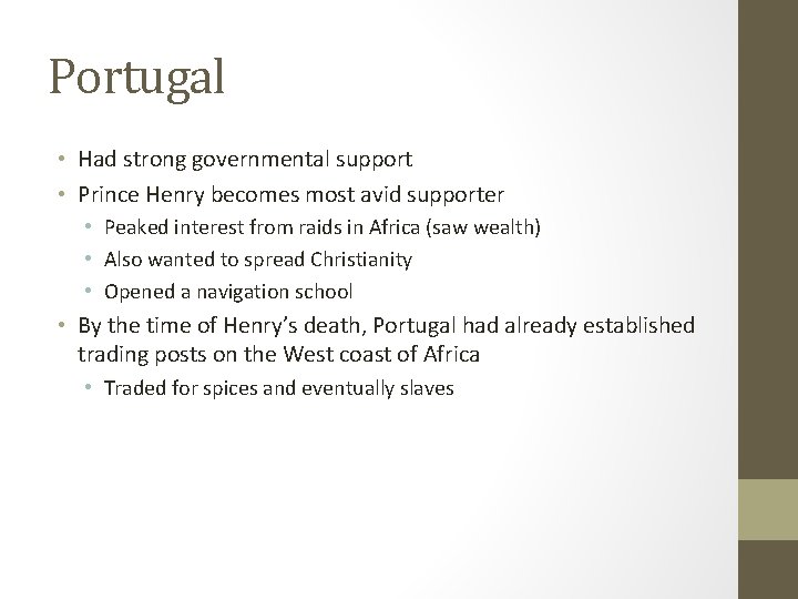 Portugal • Had strong governmental support • Prince Henry becomes most avid supporter •