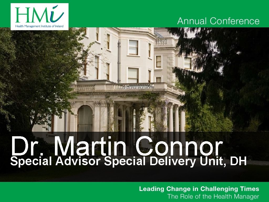 Dr. Martin Connor Special Advisor Special Delivery Unit, DH 