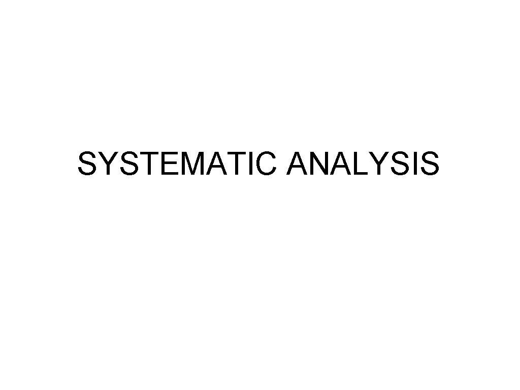 SYSTEMATIC ANALYSIS 