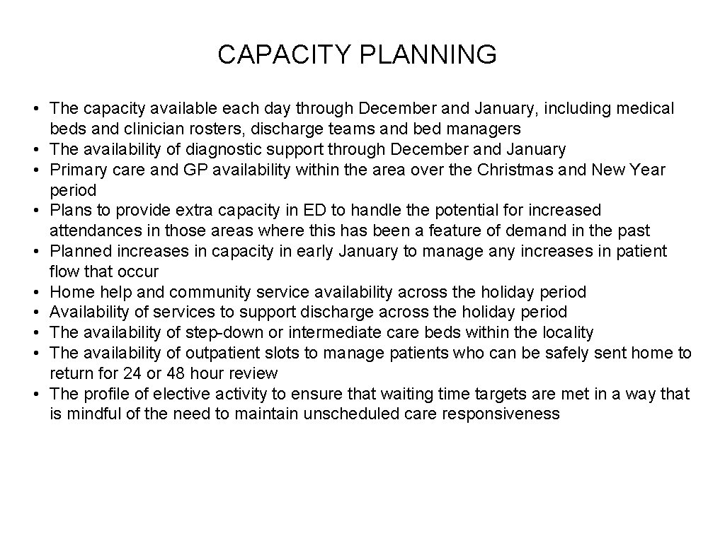 CAPACITY PLANNING • The capacity available each day through December and January, including medical