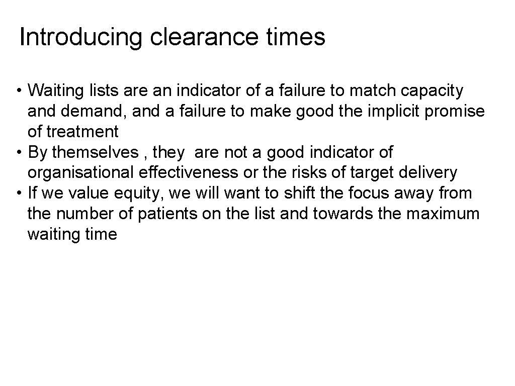 Introducing clearance times • Waiting lists are an indicator of a failure to match