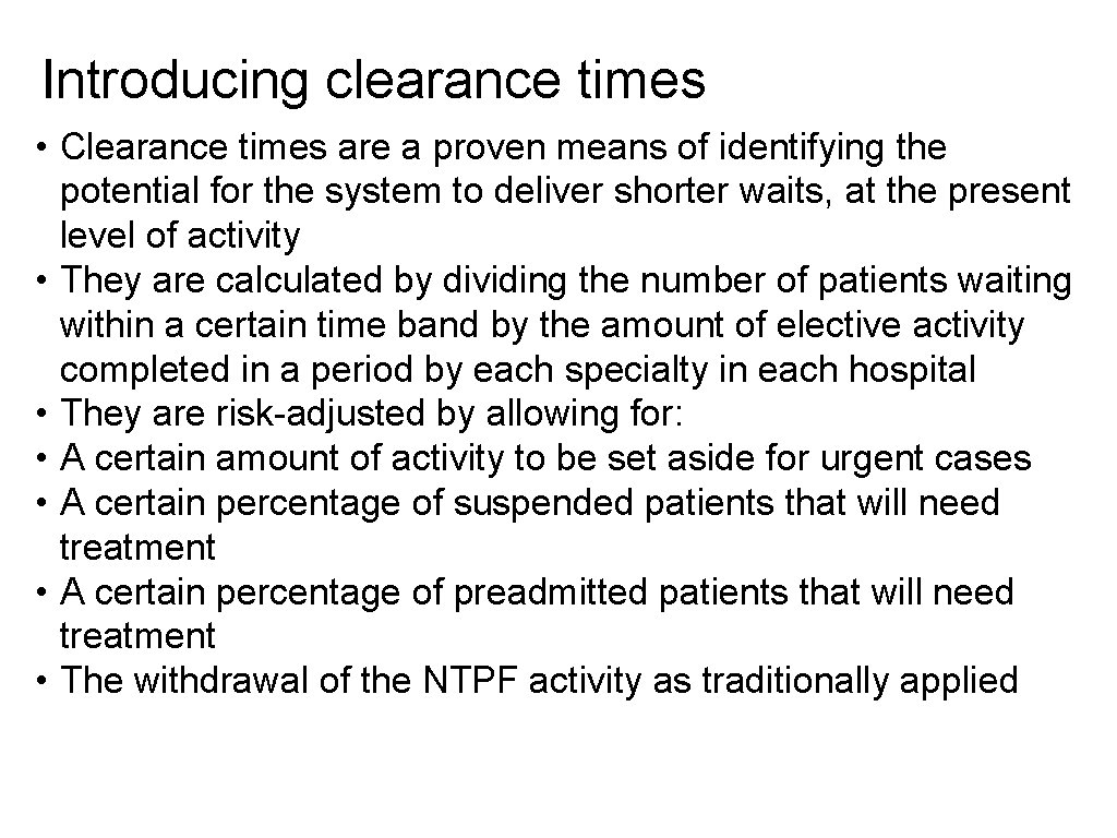 Introducing clearance times • Clearance times are a proven means of identifying the potential