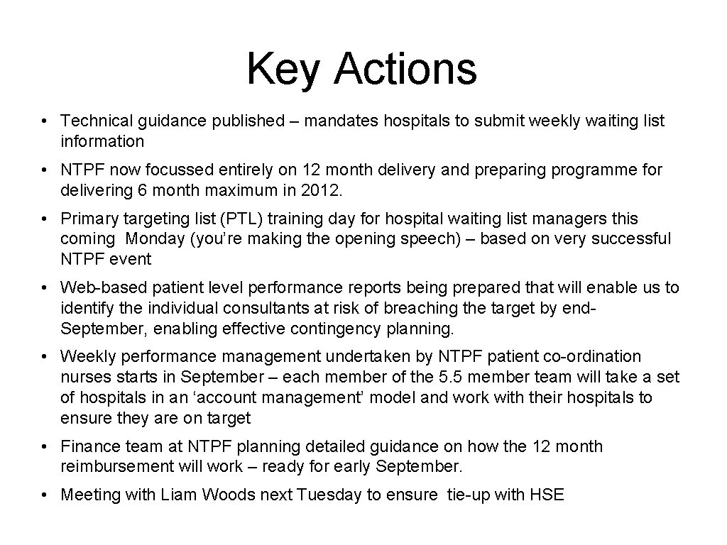 Key Actions • Technical guidance published – mandates hospitals to submit weekly waiting list