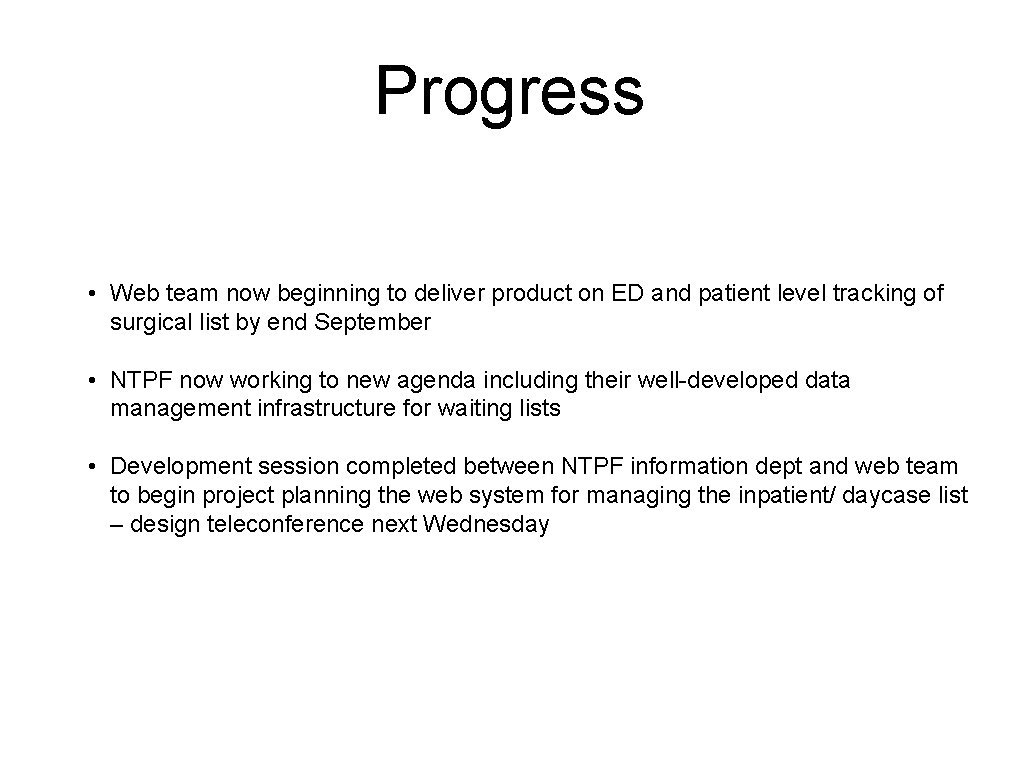 Progress • Web team now beginning to deliver product on ED and patient level