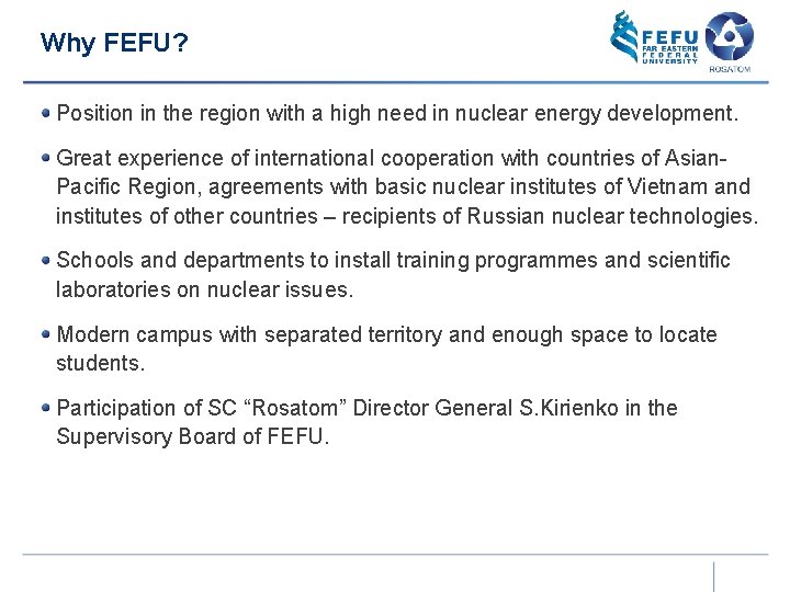 Why FEFU? Position in the region with a high need in nuclear energy development.