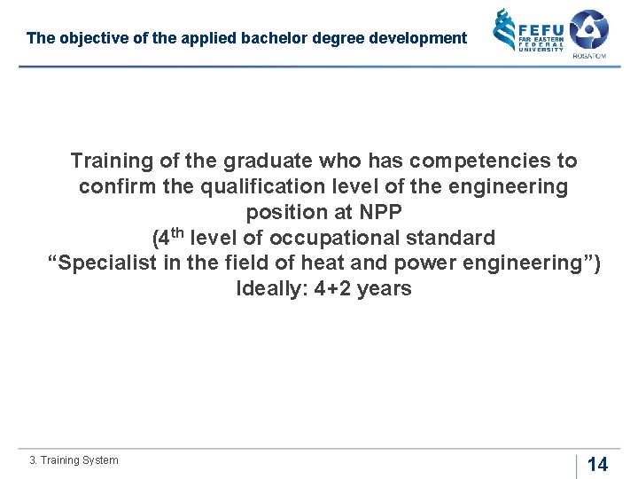 The objective of the applied bachelor degree development Training of the graduate who has