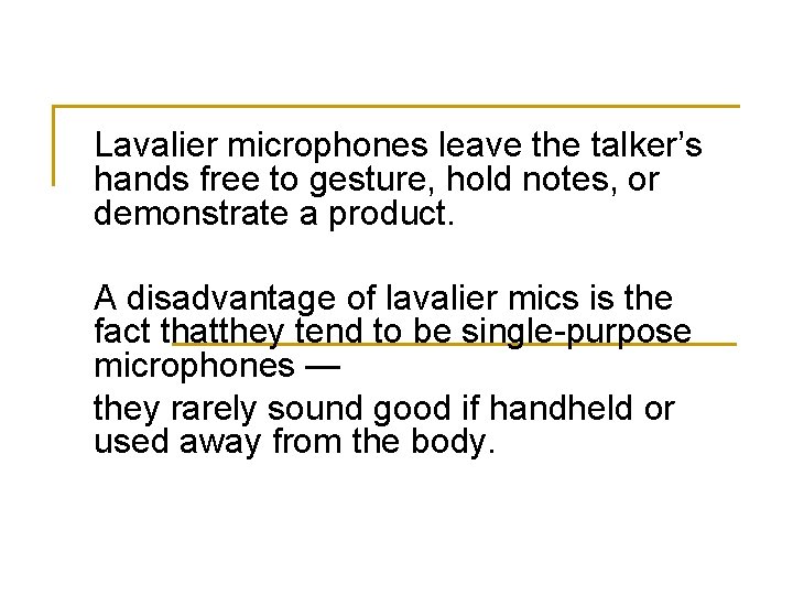 Lavalier microphones leave the talker’s hands free to gesture, hold notes, or demonstrate a
