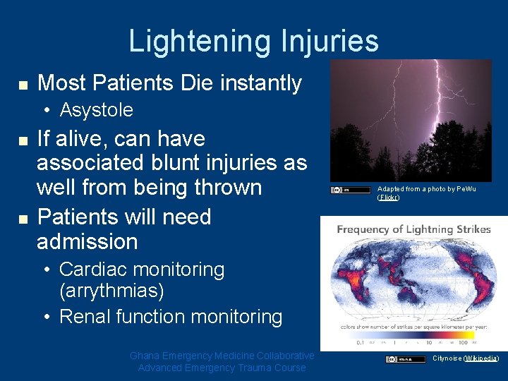 Lightening Injuries n Most Patients Die instantly • Asystole n n If alive, can Lightening Injuries n Most Patients Die instantly • Asystole n n If alive, can