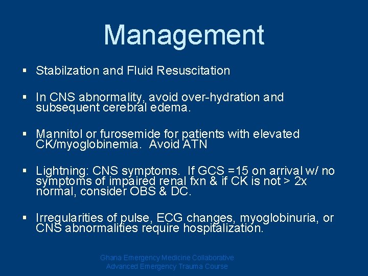 Management § Stabilzation and Fluid Resuscitation § In CNS abnormality, avoid over-hydration and subsequent Management § Stabilzation and Fluid Resuscitation § In CNS abnormality, avoid over-hydration and subsequent