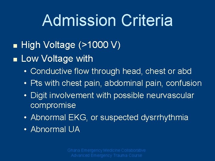 Admission Criteria n n High Voltage (>1000 V) Low Voltage with • Conductive flow Admission Criteria n n High Voltage (>1000 V) Low Voltage with • Conductive flow