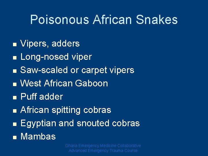 Poisonous African Snakes n n n n Vipers, adders Long-nosed viper Saw-scaled or carpet Poisonous African Snakes n n n n Vipers, adders Long-nosed viper Saw-scaled or carpet
