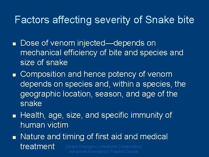 Factors affecting severity of Snake bite n n Dose of venom injected—depends on mechanical Factors affecting severity of Snake bite n n Dose of venom injected—depends on mechanical
