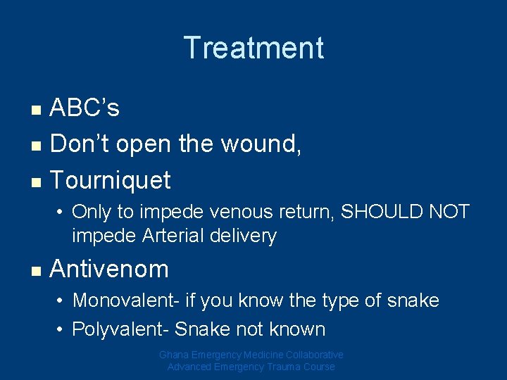 Treatment ABC’s n Don’t open the wound, n Tourniquet n • Only to impede Treatment ABC’s n Don’t open the wound, n Tourniquet n • Only to impede