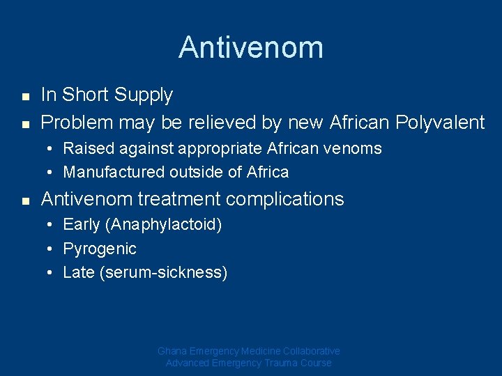 Antivenom n n In Short Supply Problem may be relieved by new African Polyvalent Antivenom n n In Short Supply Problem may be relieved by new African Polyvalent