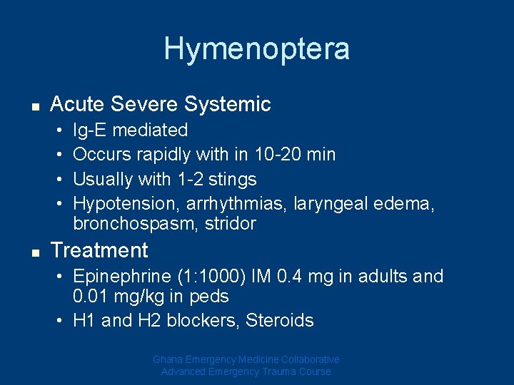 Hymenoptera n Acute Severe Systemic • • n Ig-E mediated Occurs rapidly with in Hymenoptera n Acute Severe Systemic • • n Ig-E mediated Occurs rapidly with in