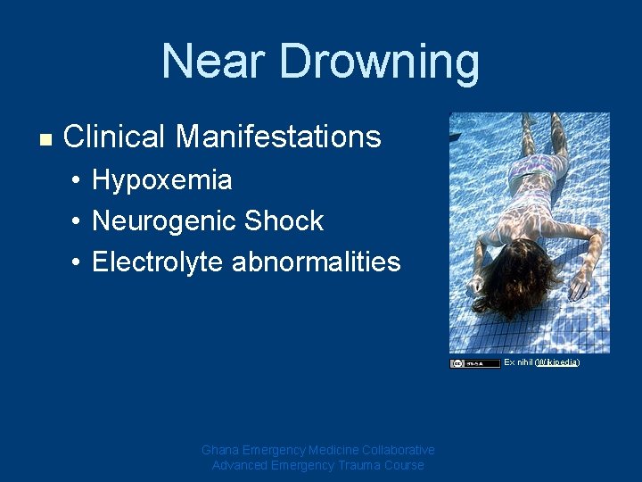 Near Drowning n Clinical Manifestations • Hypoxemia • Neurogenic Shock • Electrolyte abnormalities Ex Near Drowning n Clinical Manifestations • Hypoxemia • Neurogenic Shock • Electrolyte abnormalities Ex