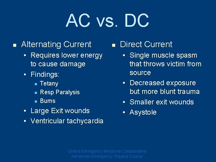 AC vs. DC n Alternating Current • Requires lower energy to cause damage • AC vs. DC n Alternating Current • Requires lower energy to cause damage •