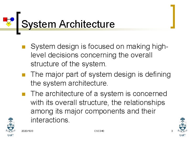 System Architecture n n n System design is focused on making highlevel decisions concerning