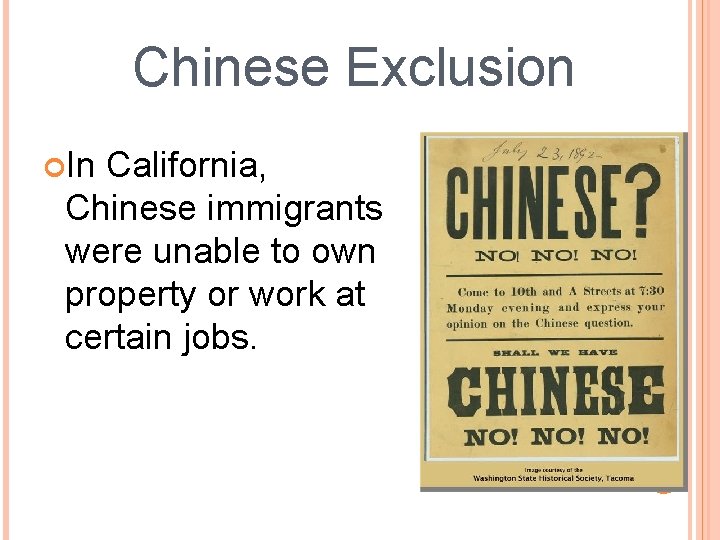 Chinese Exclusion In California, Chinese immigrants were unable to own property or work at