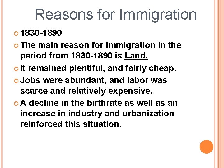 Reasons for Immigration 1830 -1890 The main reason for immigration in the period from