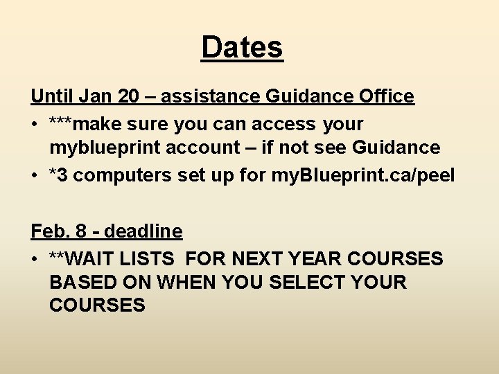 Dates Until Jan 20 – assistance Guidance Office • ***make sure you can access Dates Until Jan 20 – assistance Guidance Office • ***make sure you can access