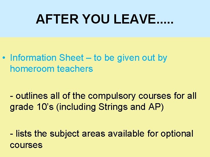 AFTER YOU LEAVE. . . • Information Sheet – to be given out by AFTER YOU LEAVE. . . • Information Sheet – to be given out by