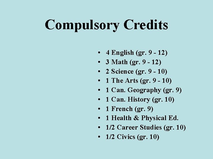 Compulsory Credits • • • 4 English (gr. 9 - 12) 3 Math (gr. Compulsory Credits • • • 4 English (gr. 9 - 12) 3 Math (gr.