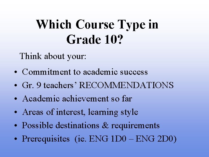 Which Course Type in Grade 10? Think about your: • • • Commitment to Which Course Type in Grade 10? Think about your: • • • Commitment to