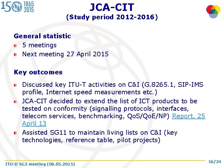 JCA-CIT (Study period 2012 -2016) General statistic 5 meetings Next meeting 27 April 2015