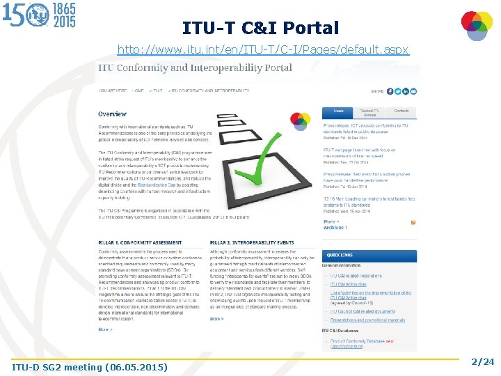 ITU-T C&I Portal http: //www. itu. int/en/ITU-T/C-I/Pages/default. aspx ITU-D SG 2 meeting (06. 05.