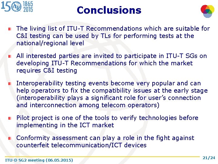 Conclusions The living list of ITU-T Recommendations which are suitable for C&I testing can