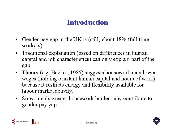 Introduction • Gender pay gap in the UK is (still) about 18% (full time