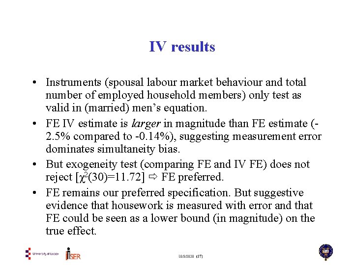 IV results • Instruments (spousal labour market behaviour and total number of employed household