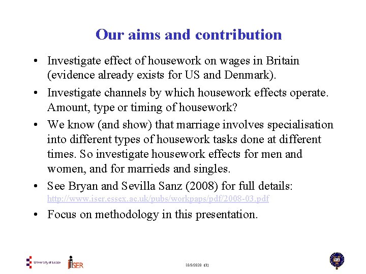 Our aims and contribution • Investigate effect of housework on wages in Britain (evidence