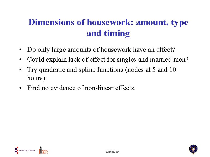 Dimensions of housework: amount, type and timing • Do only large amounts of housework