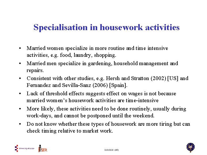 Specialisation in housework activities • Married women specialize in more routine and time intensive