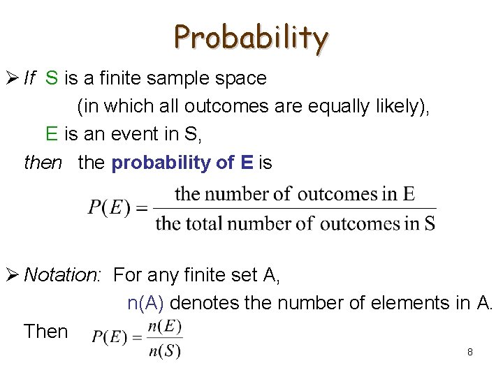 Probability Ø If S is a finite sample space (in which all outcomes are