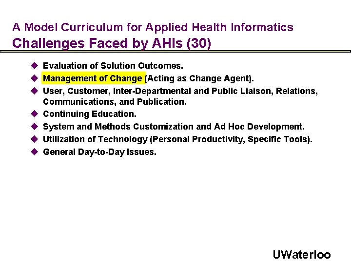 A Model Curriculum for Applied Health Informatics Challenges Faced by AHIs (30) u Evaluation