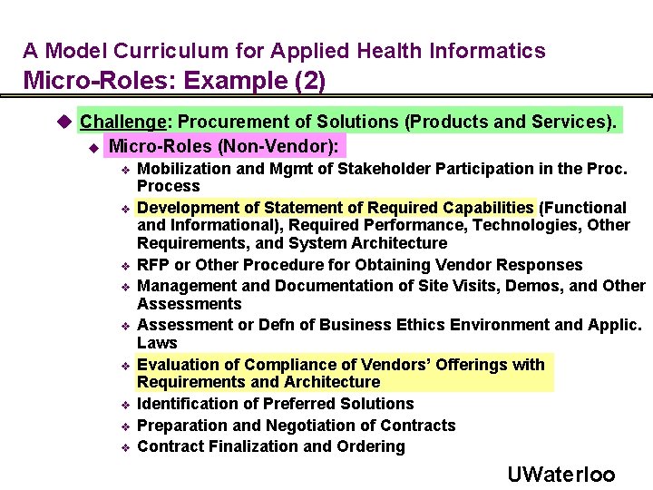 A Model Curriculum for Applied Health Informatics Micro-Roles: Example (2) u Challenge: Procurement of