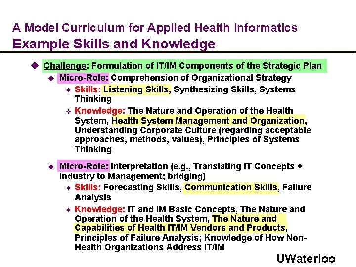 A Model Curriculum for Applied Health Informatics Example Skills and Knowledge u Challenge: Formulation