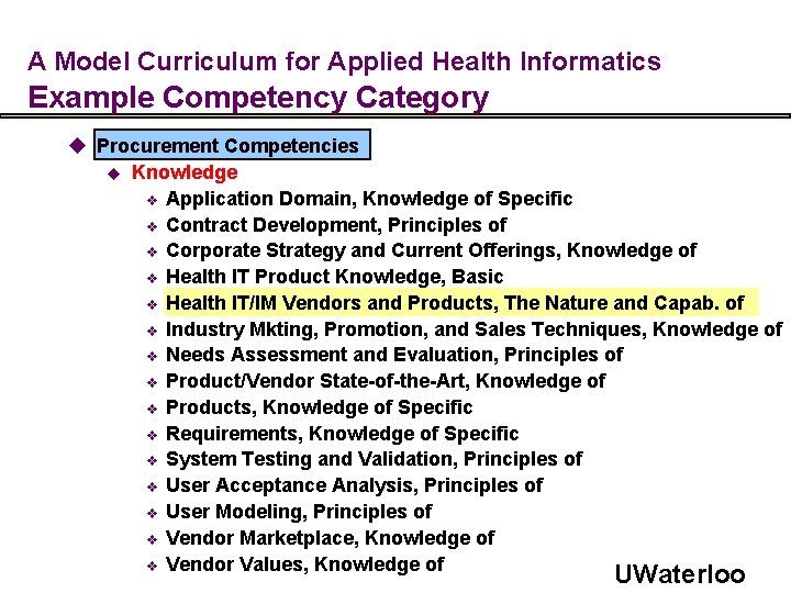 A Model Curriculum for Applied Health Informatics Example Competency Category u Procurement Competencies u